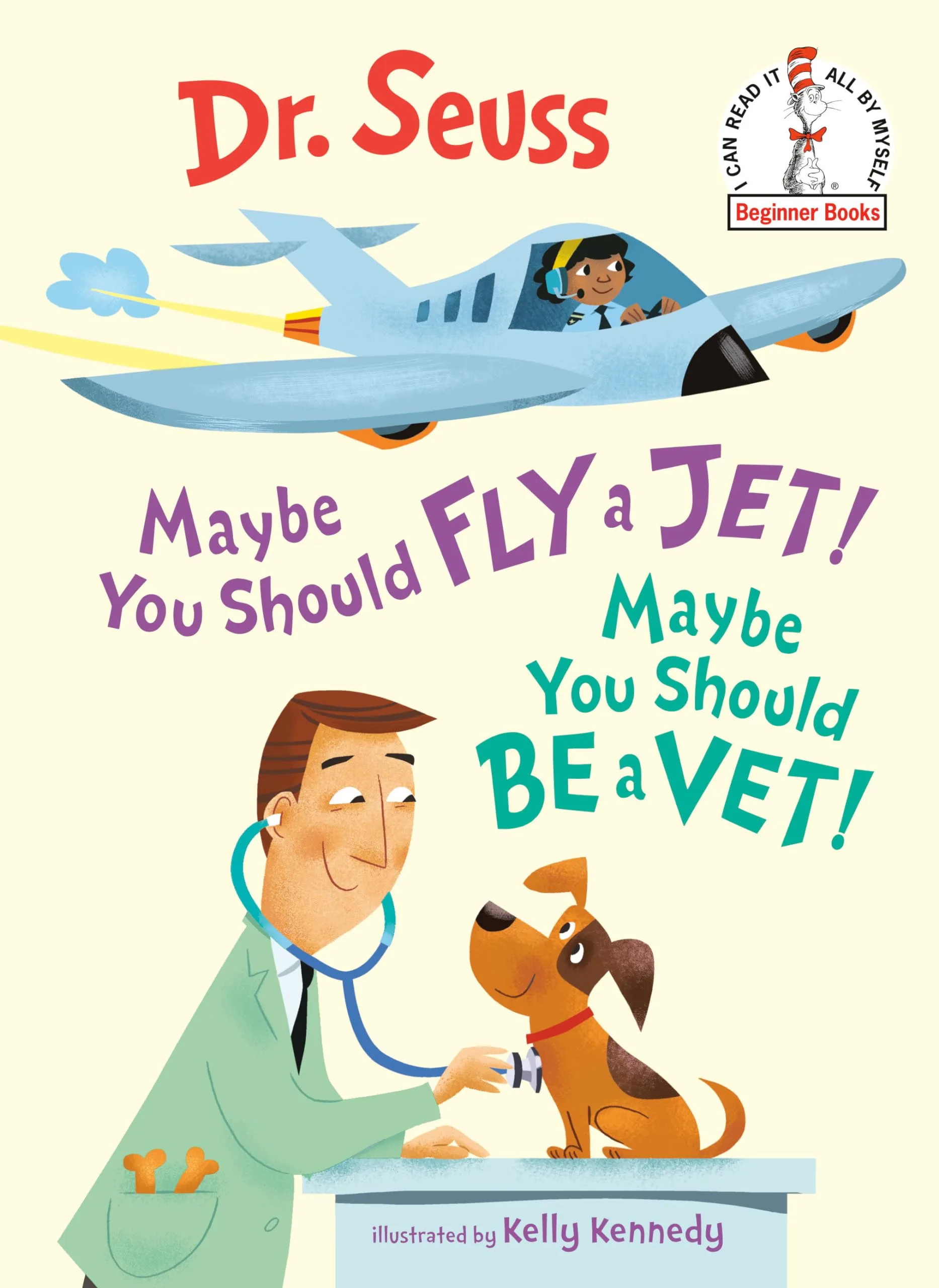 MAYBE YOU SHOULD FLY A JET] MAYBE YOU SHOULD BE A VET]