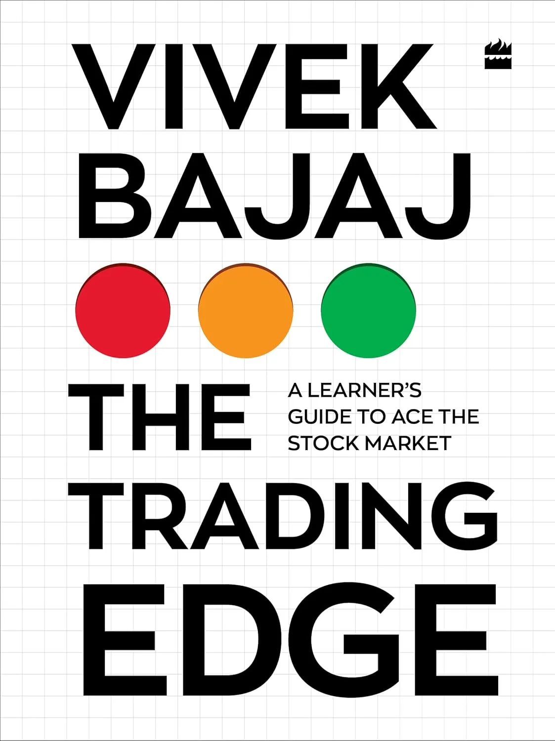 The Trading Edge : A Learner's Guide to Ace the Stock Market