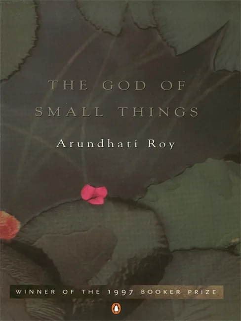 God of Small Things by Arundhati Roy: A Booker Prize-Winning Tale of Childhood Family Secrets and Political Struggles in Kerala 
