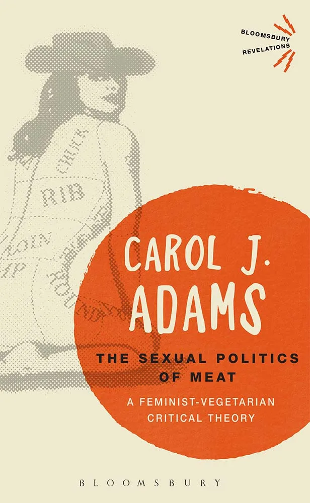 Sexual Politics of Meat - 25th Anniversary Edition