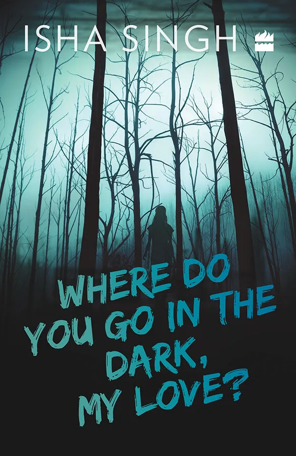 Where do you go in the dark MY love