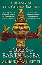 Lords of Earth And Sea : A History of The Chola Empire
