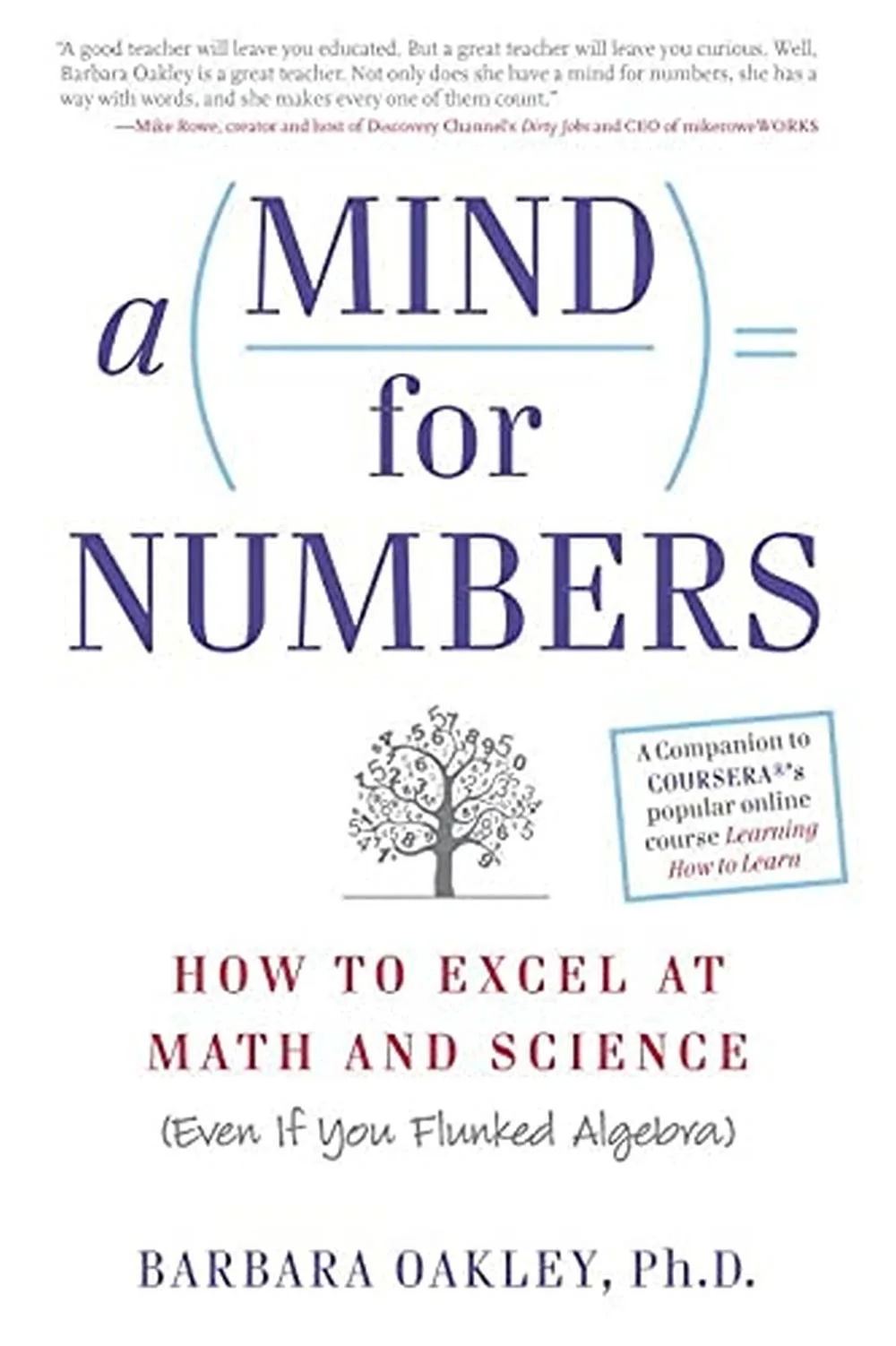 A Mind for Numbers How to Excel at Math and Science (Even If You Flunked Algebra)