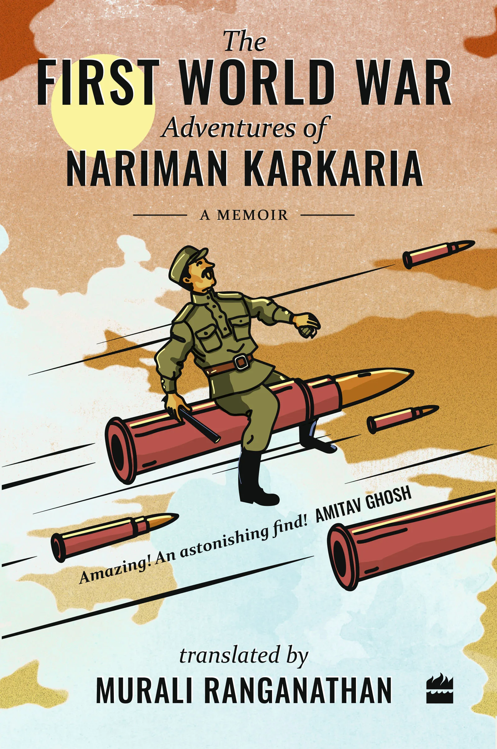 FIRST WORLD WAR ADVENTURES OF NARIMAN KARKARIA