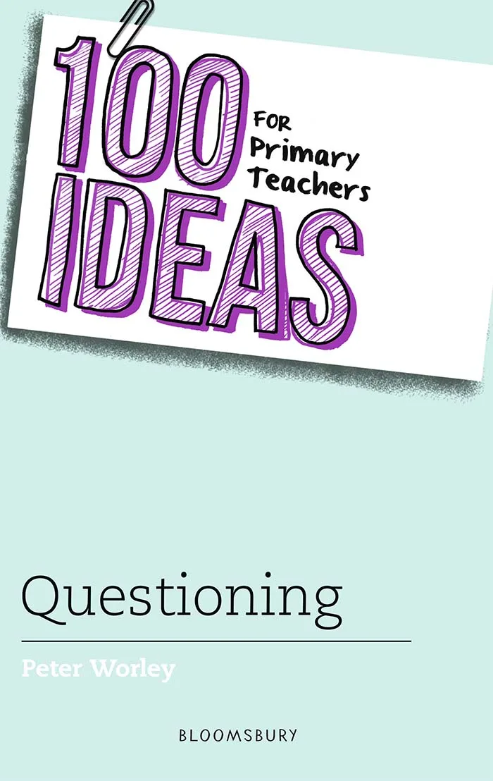 100 Ideas for Primary Teachers: Questioning