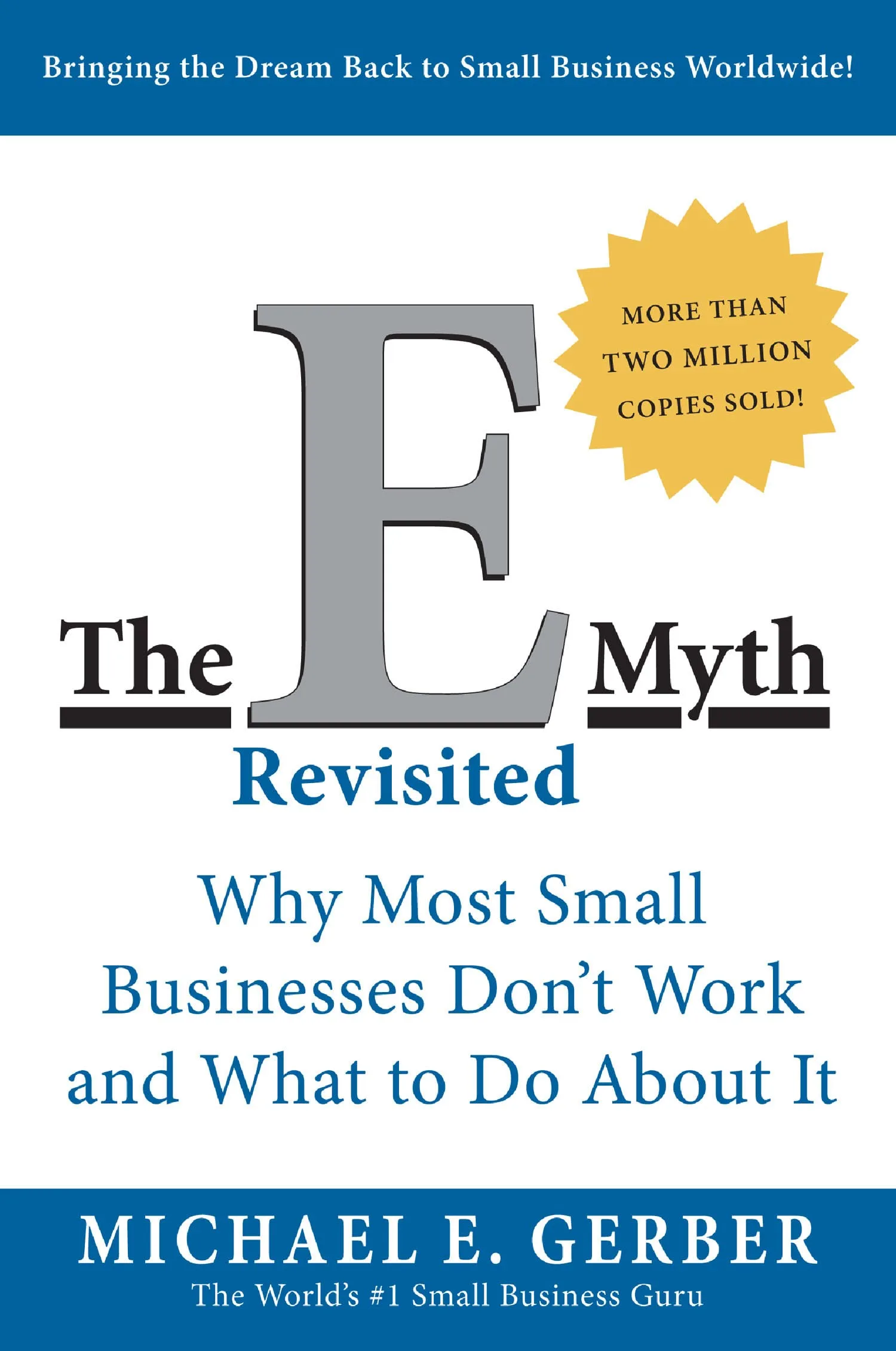 The E-Myth Revisited : Why Most Small Businesses Don't Work and What to Do About It