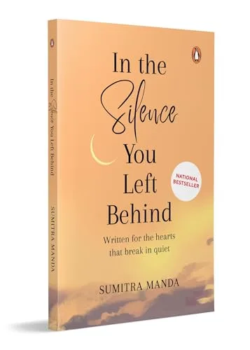 IN THE SILENCE YOU LEAVE BEHIND: WRITTEN FOR THE HEARTS THAT BREAK IN QUIET