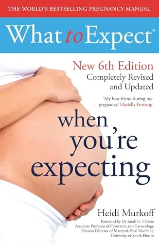 WHAT TO EXPECT WHEN YOU'RE EXPECTING: NEW 6th Edition