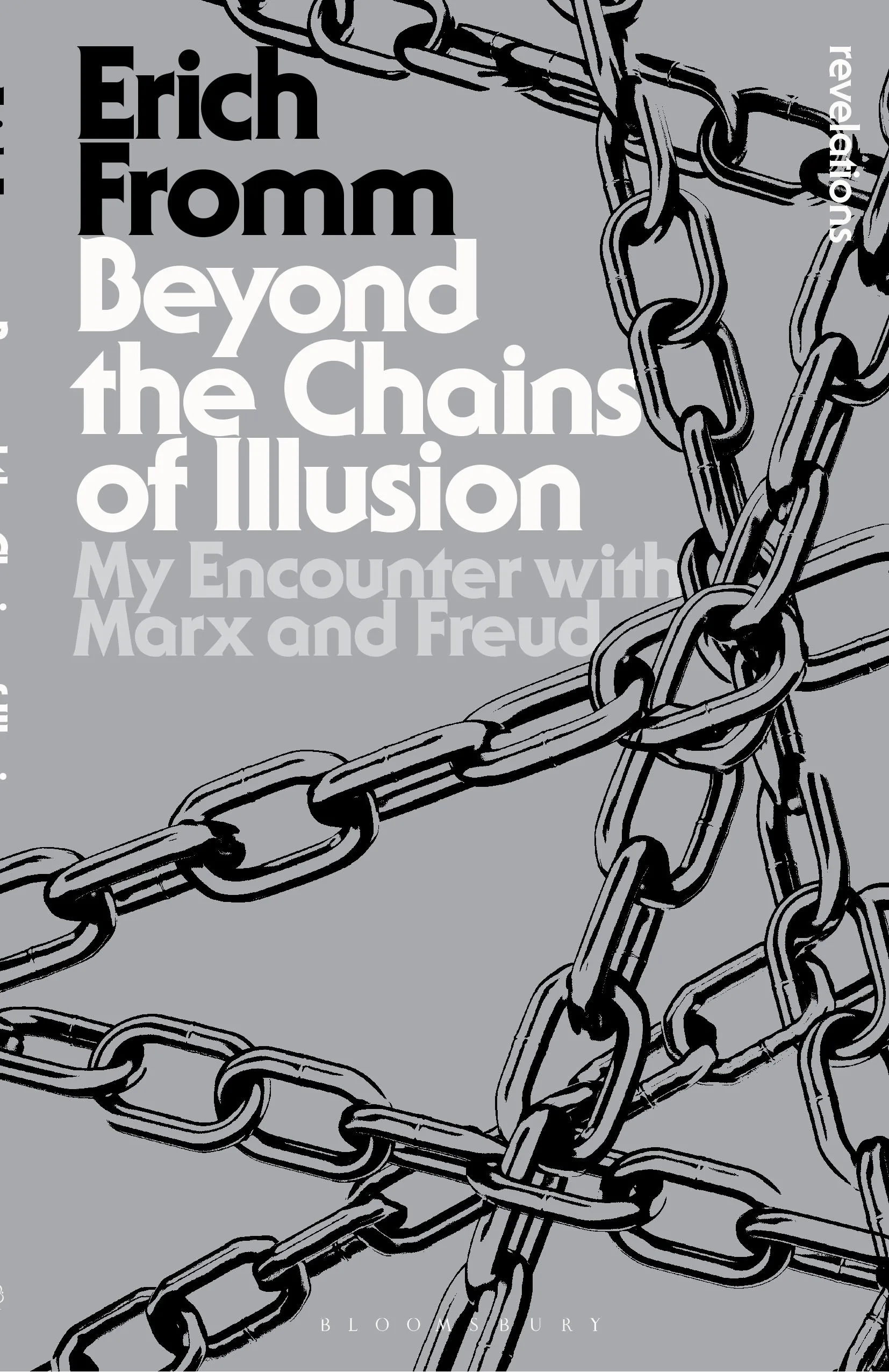 Beyond the Chains of Illusion