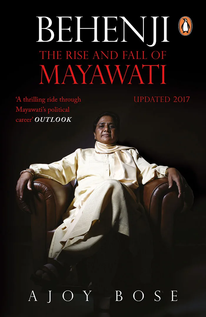 Behenji The Rise and Fall of Mayawati