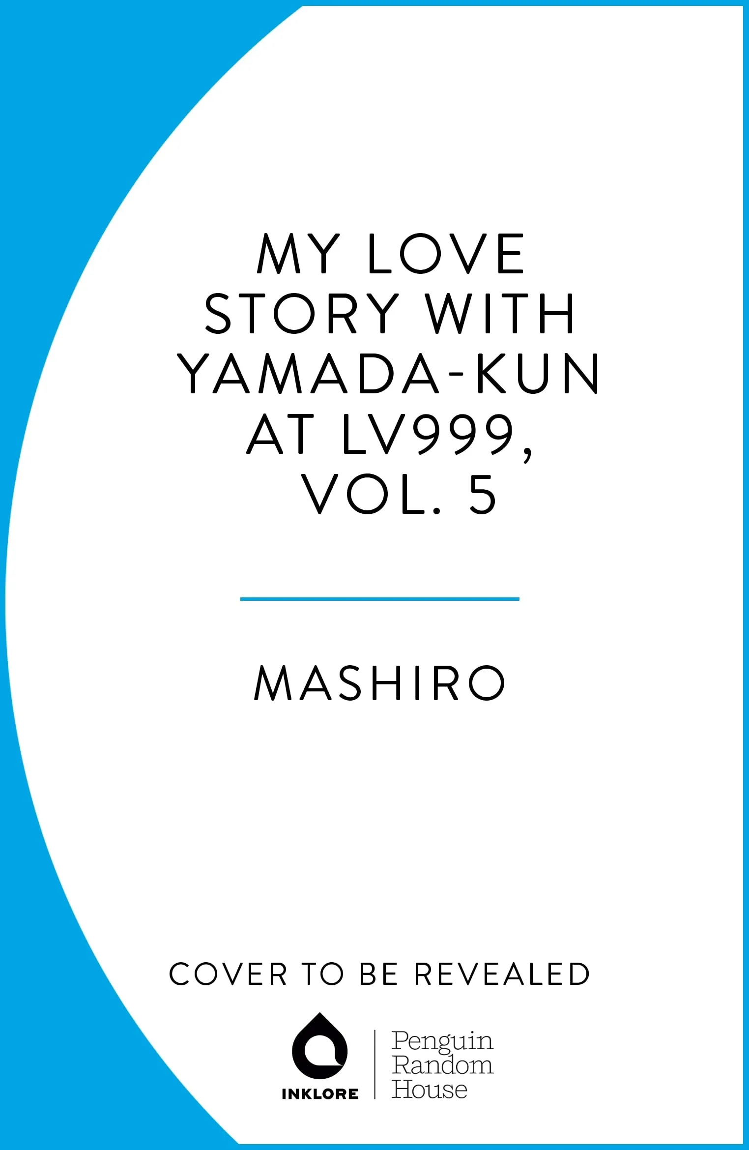 MY LOVE STORY WITH YAMADA-KUN AT LV999, VOL. 5