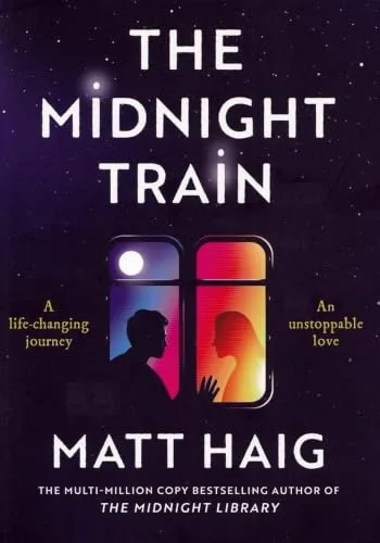 The Midnight Train: From The Bestselling Author of The Midnight Library Matt Haig | Time Travel Love Story Hopeful Literary Fiction