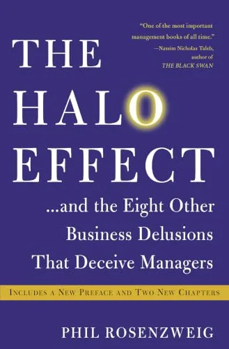 Halo Effect... and the Eight Other Business Delusions That Deceive Managers