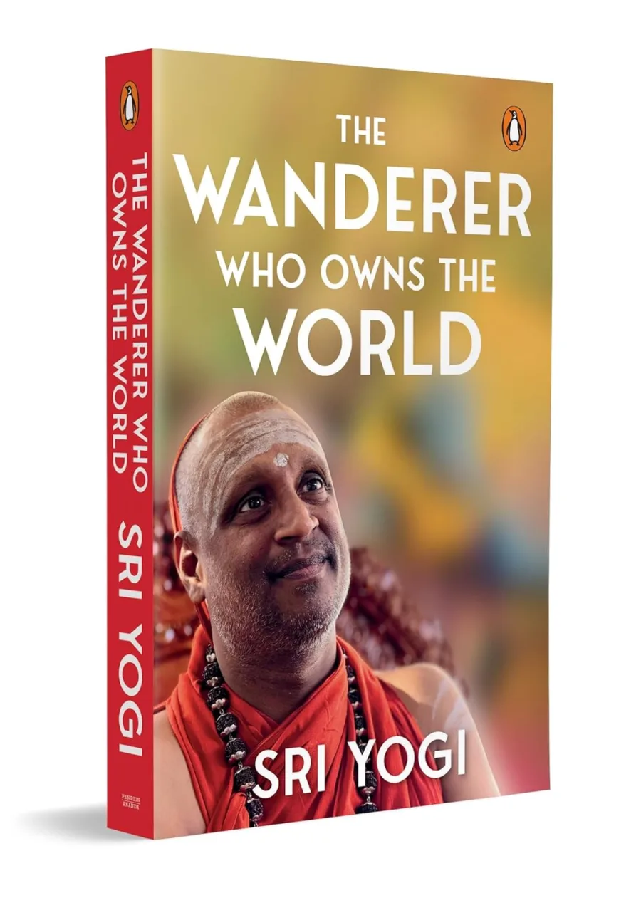 The Wanderer Who Owns the World: Based on Ancient Indian Philosophy for Meaning and Truth