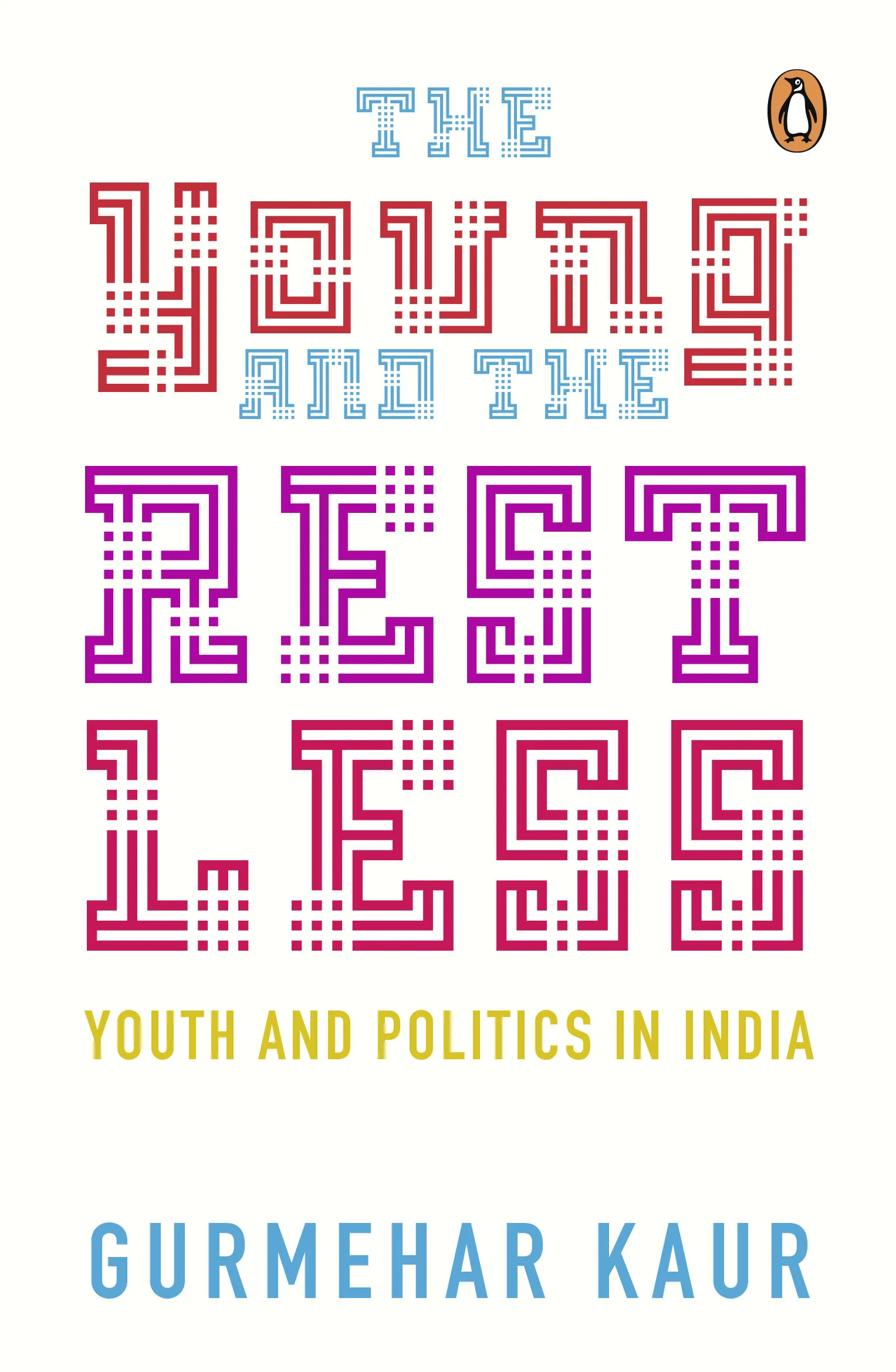 THE YOUNG AND THE RESTLESS : YOUTH AND POLITICS IN INDIA