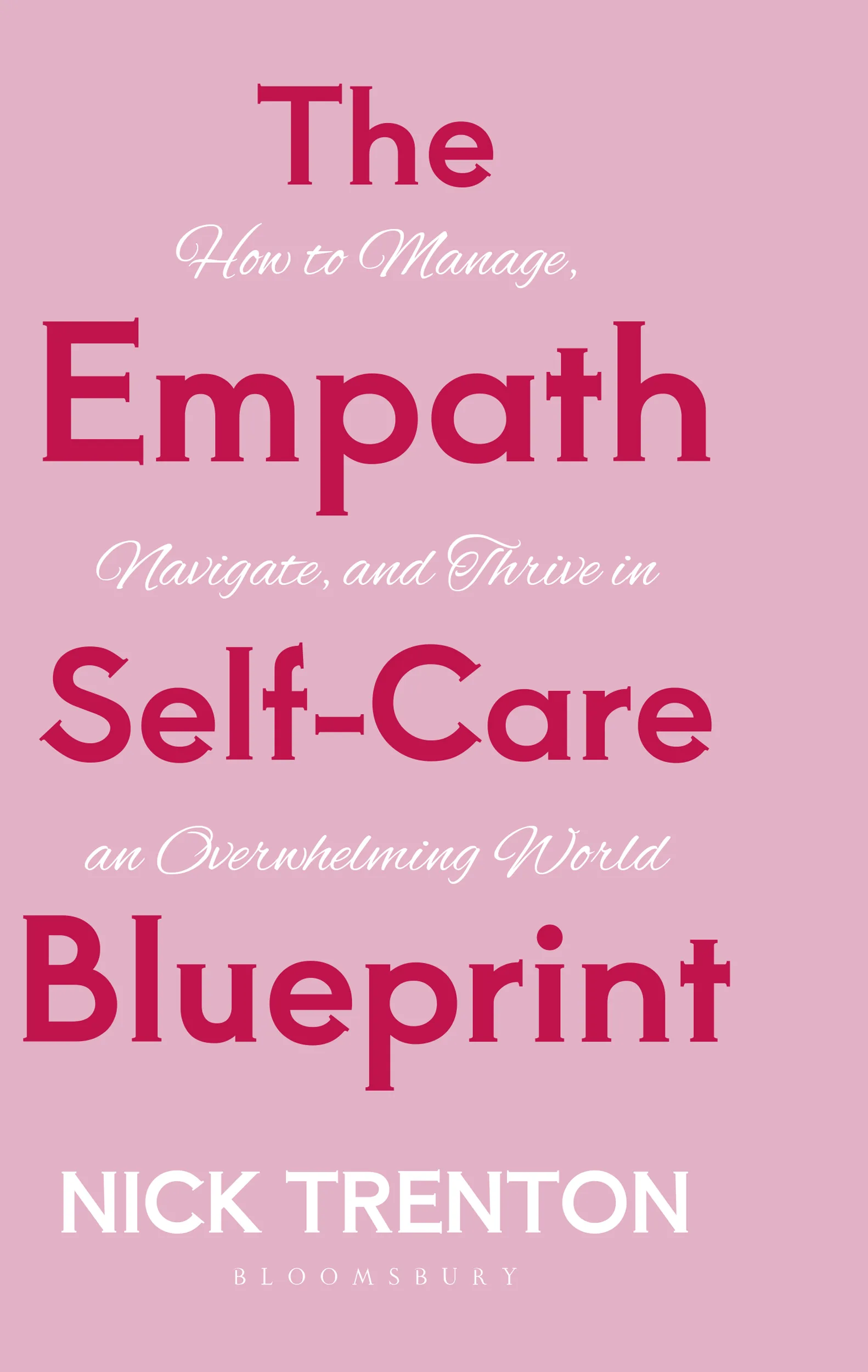 The Empath Self-Care Blueprint: How to Manage Navigate and Thrive in an Overwhelming World