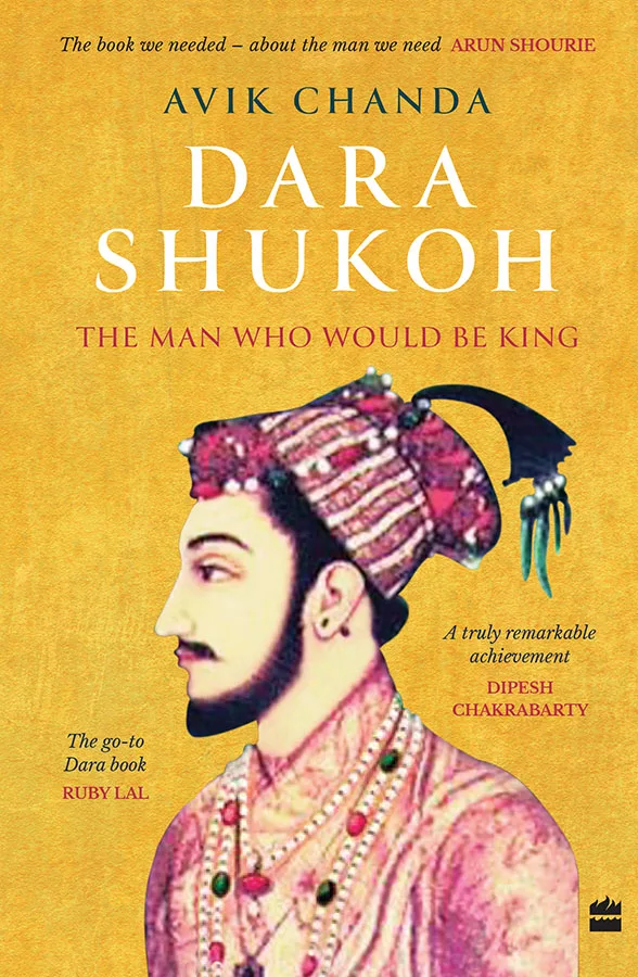 Dara Shukoh: The Man Who Would Be King (PB)