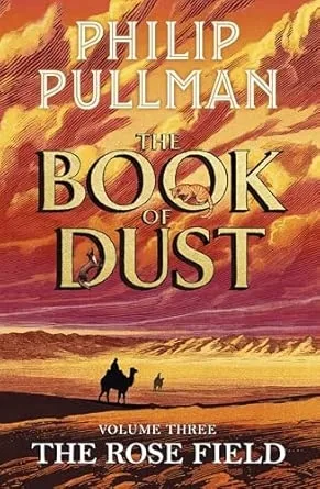 THE ROSE FIELD: THE BOOK OF DUST VOLUME THREE