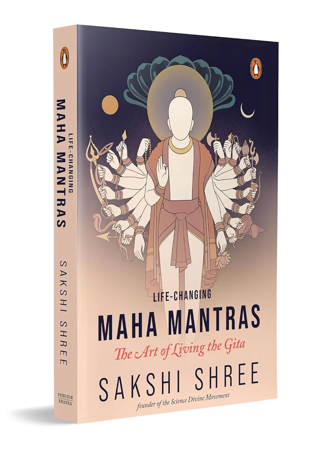 Life Changing Mahamantras: The Art Of Living The Gita