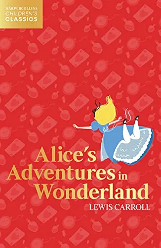 ALICES ADVENTURES IN WONDERLAND - HarperCollins Childrens