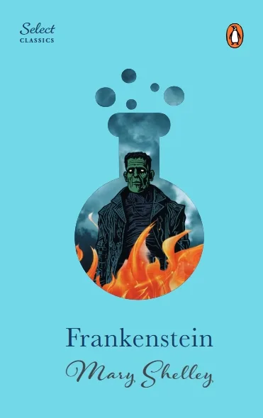 Penguin Select Classics: Frankenstein: (Original Unabridged Classic Premium Hardbound Collector's Edition Ideal for Gifting)