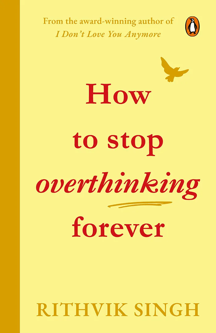 How to Stop Overthinking Forever