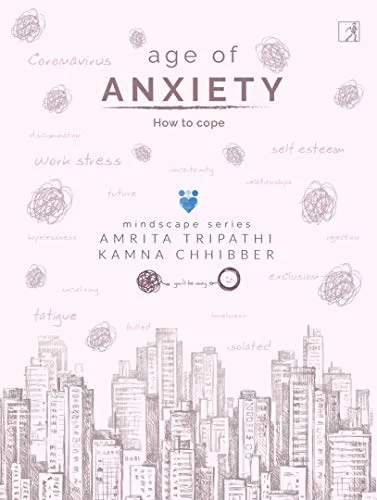 THE AGE OF ANXIETY - HOW TO COPE