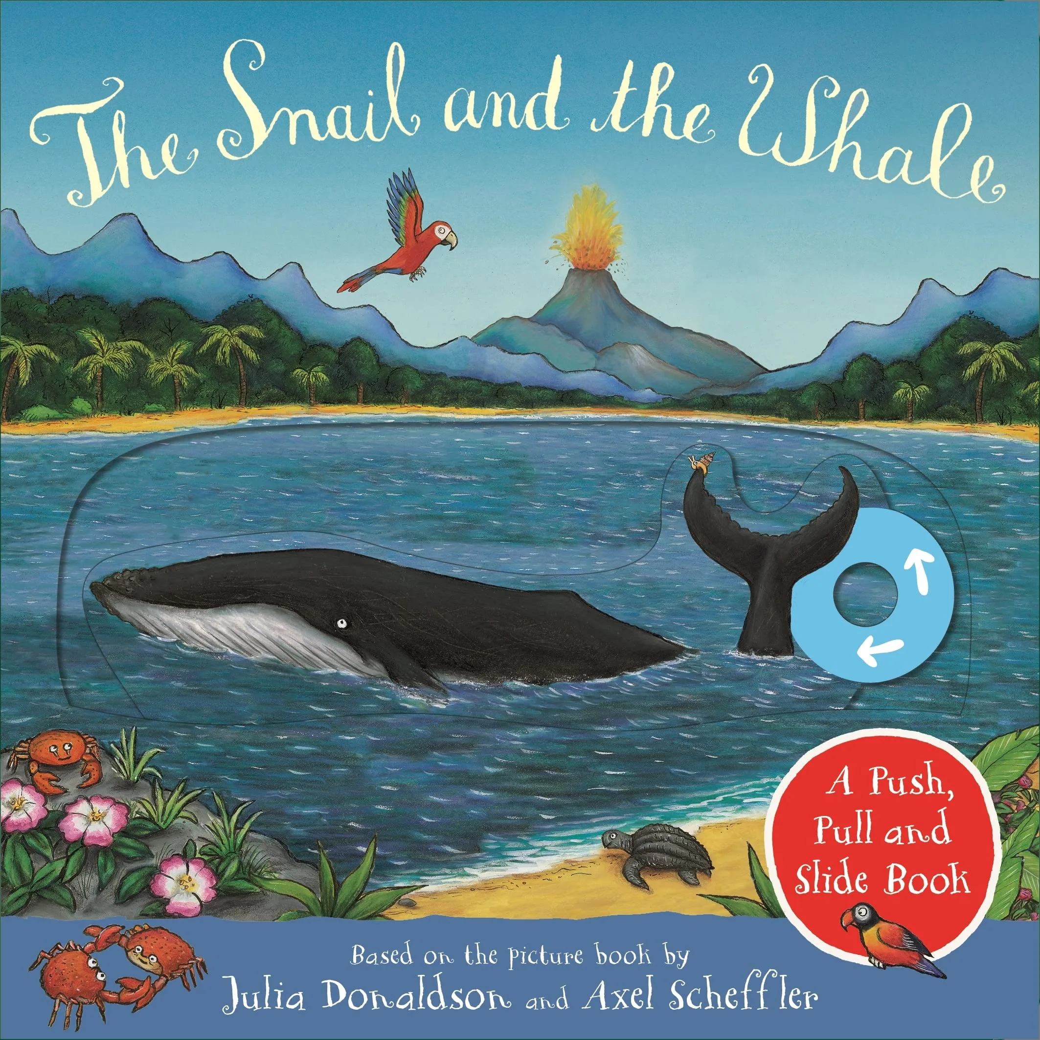 The Snail and the Whale: A Push Pull and Slide Book