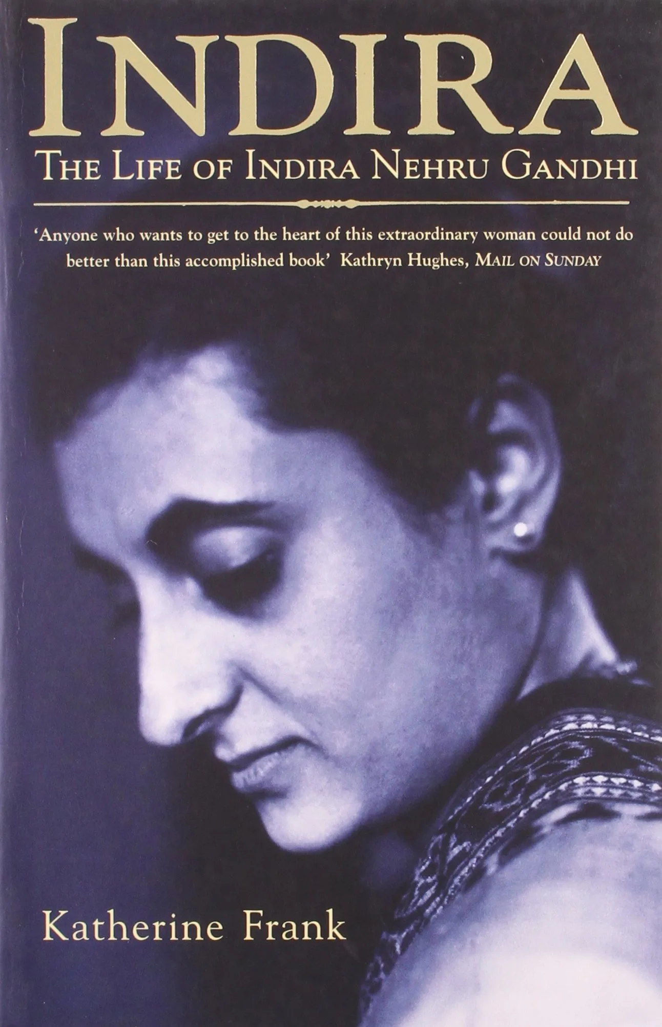 INDIRA : THE LIFE OF INDIRA NEHRU GANDHI