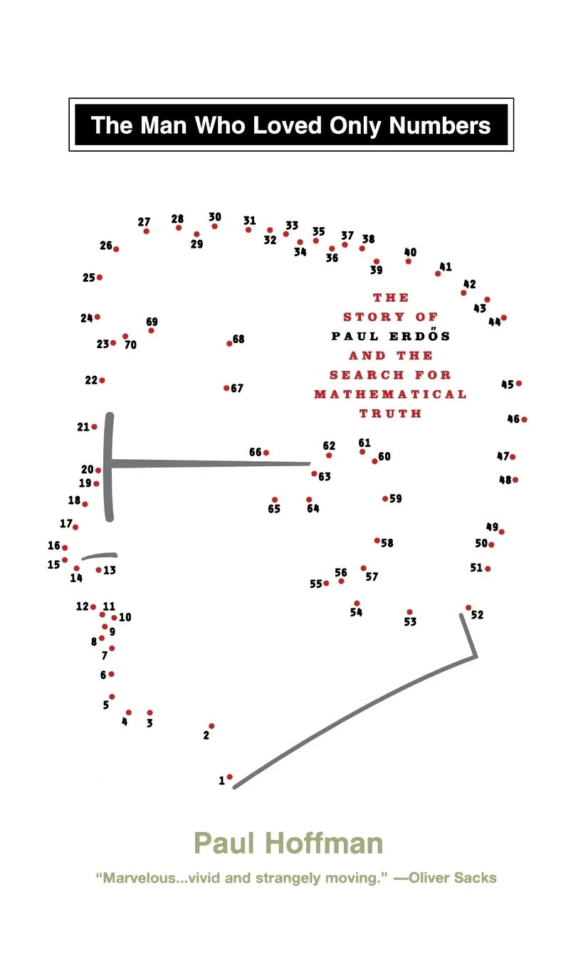 The Man Who Loved Only Numbers: The Story of Paul Erd√∂s and the Search for Mathematical Truth