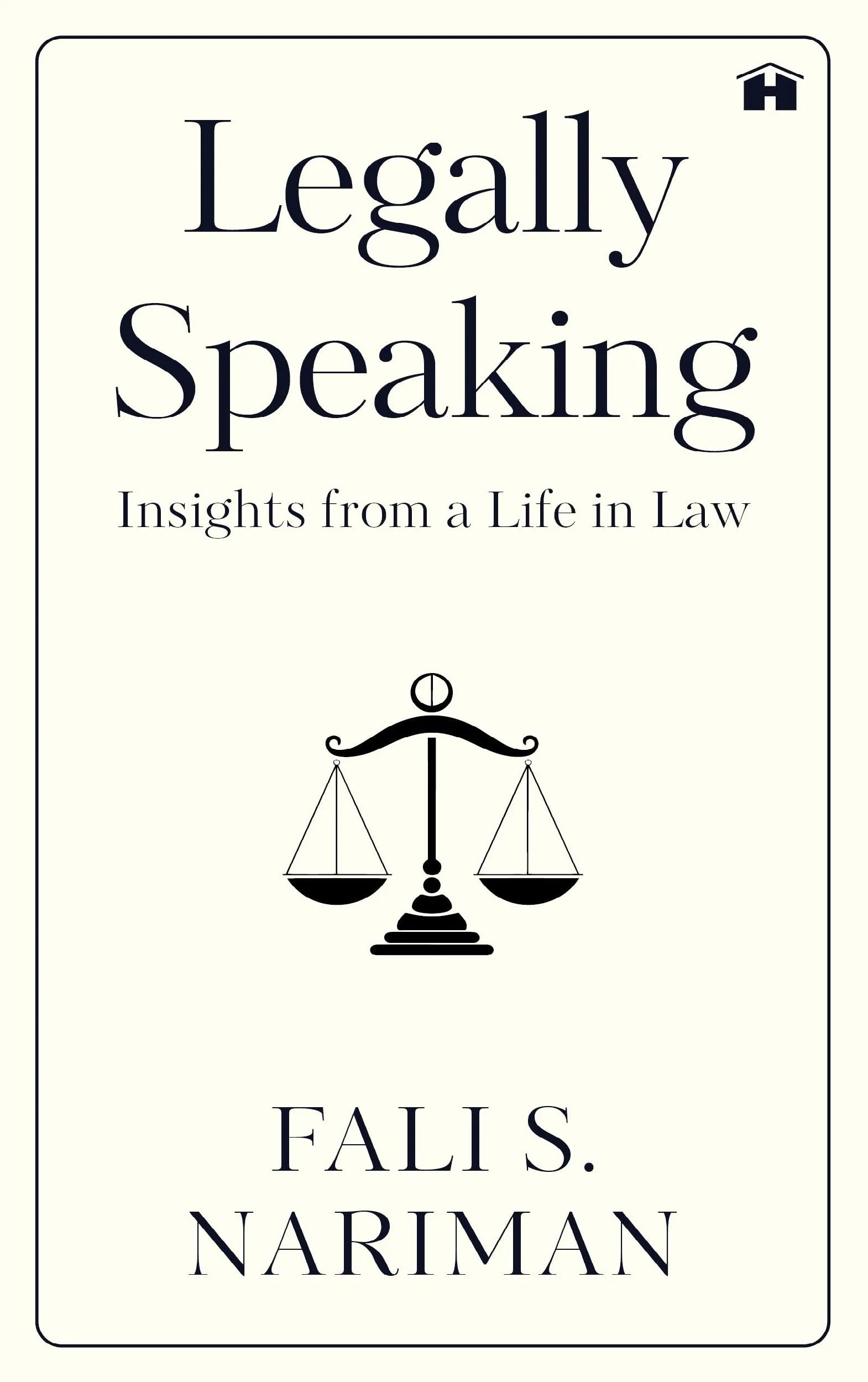 LEGALLY SPEAKING:INSIGHTS FROM A LIFE IN LAW