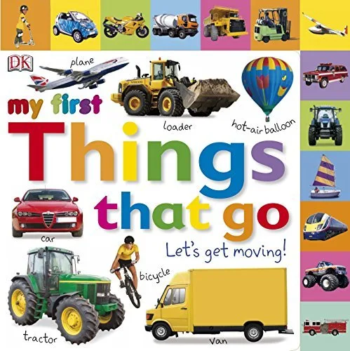 My First Things That Go: Let's get moving! (My First Tabbed Board Book)
