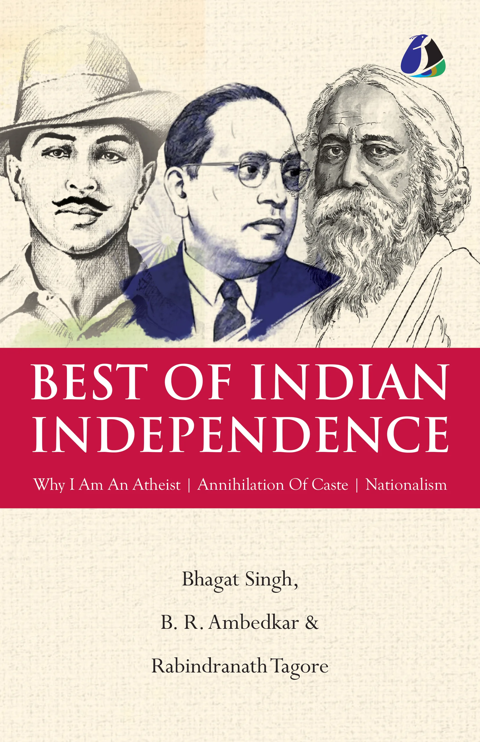 Best of Indian Independence (Set of 3 Books) - Why I am an Atheist, Annihilation of Caste and Nationalism - Bhagat Singh, B. R. Ambedkar, Rabindranath Tagore [Paperback]