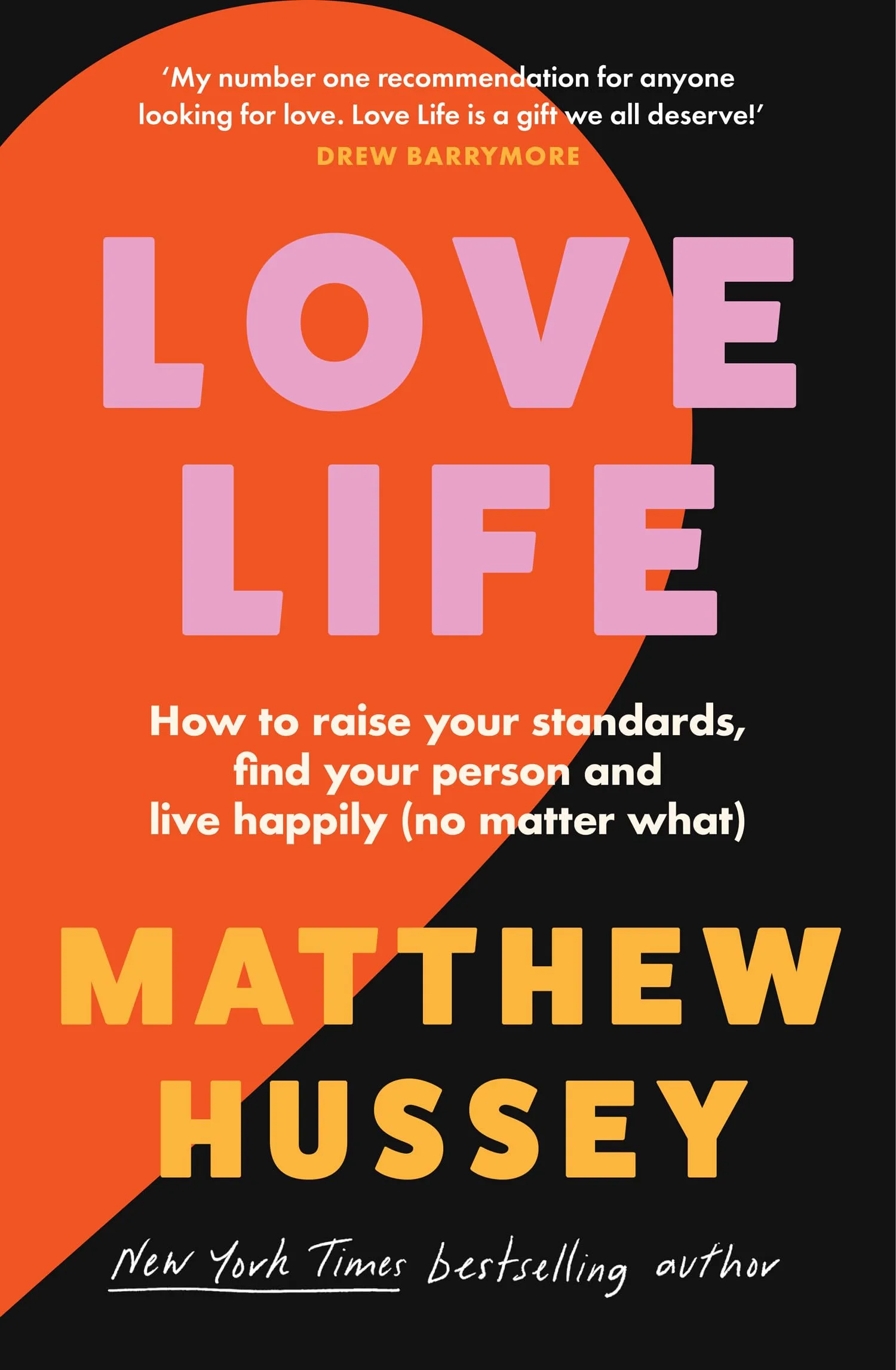 Love Life : How to raise your standards, find your person and live happily (no matter what)