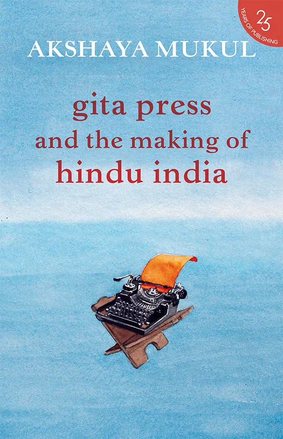 Gita Press and the Making of Hindu India