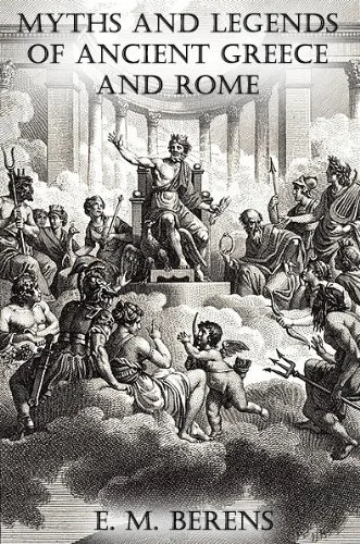 MYTHS AND LEGENDS OF ANCIENT GREECE AND ROME
