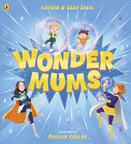 WONDER MUMS: THE PERFECT GIFT FOR MOTHER’S DAY