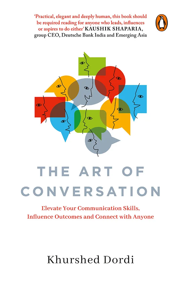 The Art of Conversation: Elevate Your Communication SkillsInfluence Outcomes and Connect with Anyone