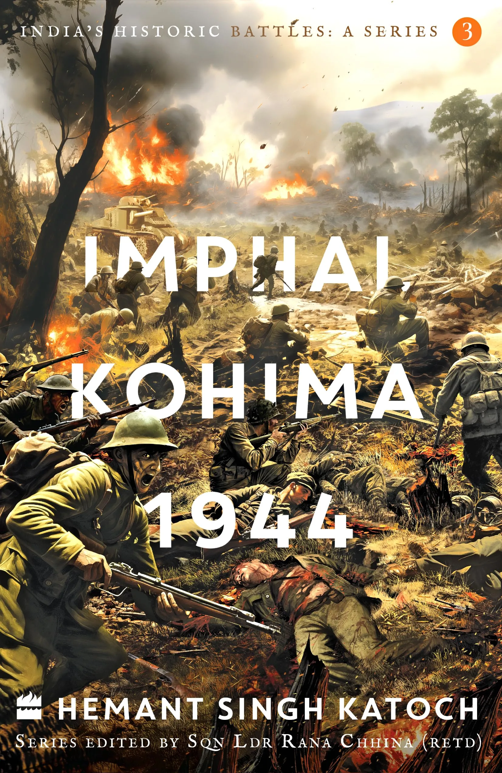 India's Historic Battles : Imphal-Kohima1944