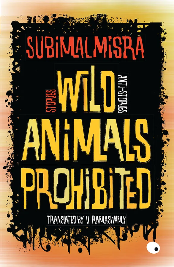 Wild Animals Prohibited: Stories Anti-stories