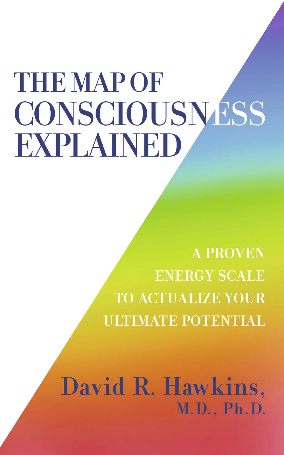 The Map of Consciousness Explained: A Pr