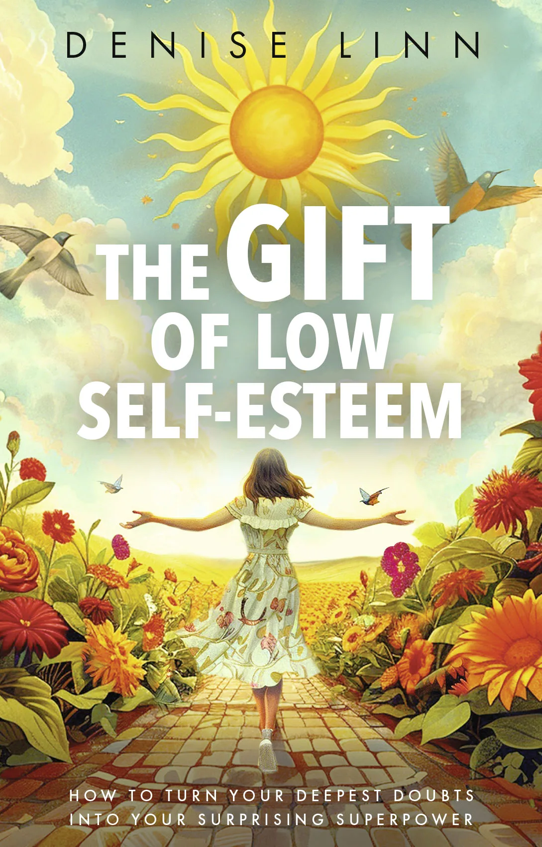 THE GIFT OF LOW SELF-ESTEEM
:HOW TO TURN YOUR DEEPEST DOUBTS INTO YOUR SURPRISING SUPERPOWER