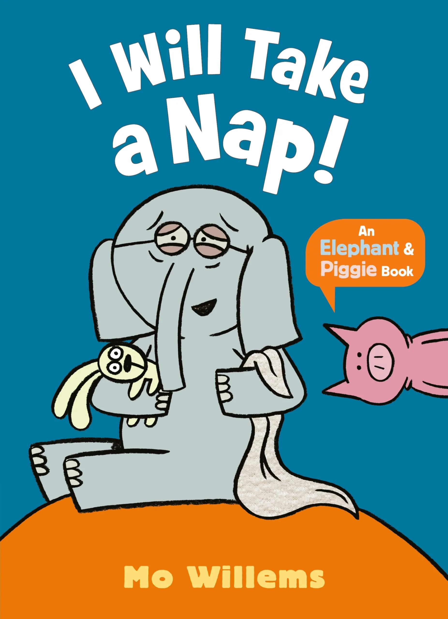 I Will Take a Nap! (Elephant and Piggie)