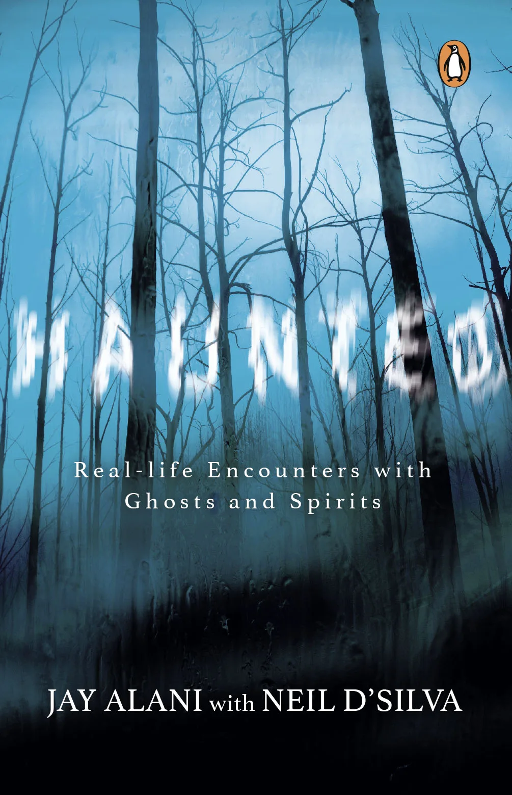 Haunted : Real-life Encounters with Ghos