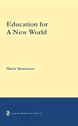 EDUCATION FOR A NEW WORLD