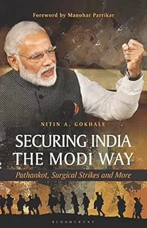 Securing India The Modi Way: Pathankot Surgical Strikes and More