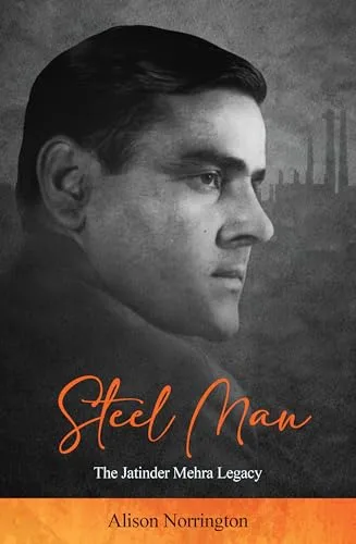 Steel Man: The Jatinder Mehra Legacy