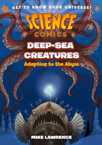 Science Comics: Deep-Sea Creatures