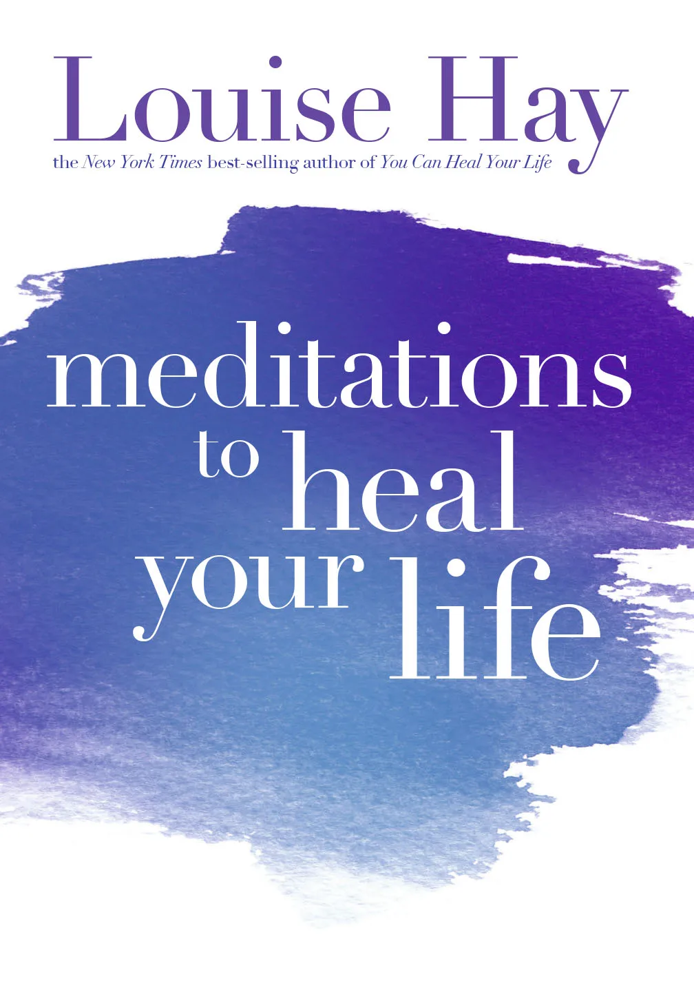 Meditations To Heal Your Life