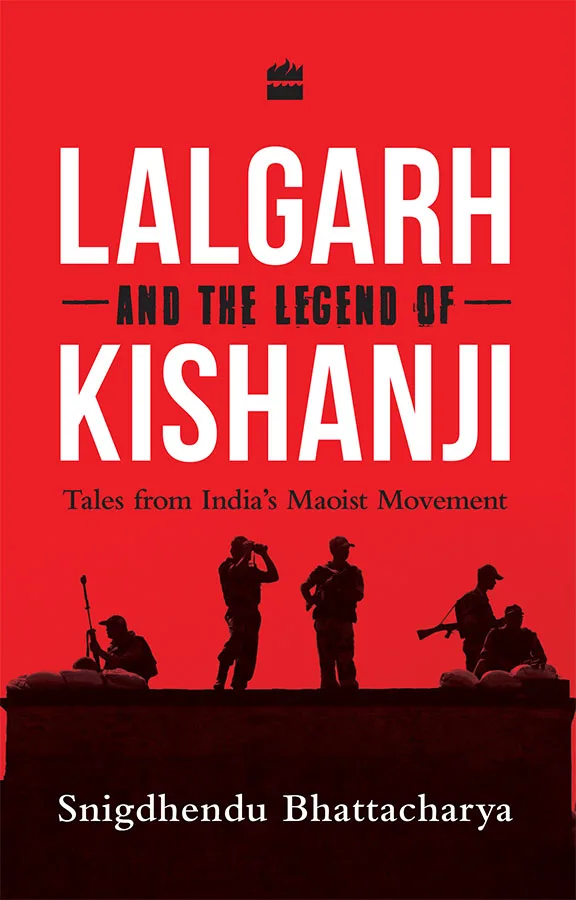 Lalgarh and the Legend of Kishanji: Tales from India's Maoist Movement